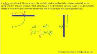 A uniform cord of length 25 cm and mass 15 g is initially stuck to a ceiling. Later, it hangs vertic