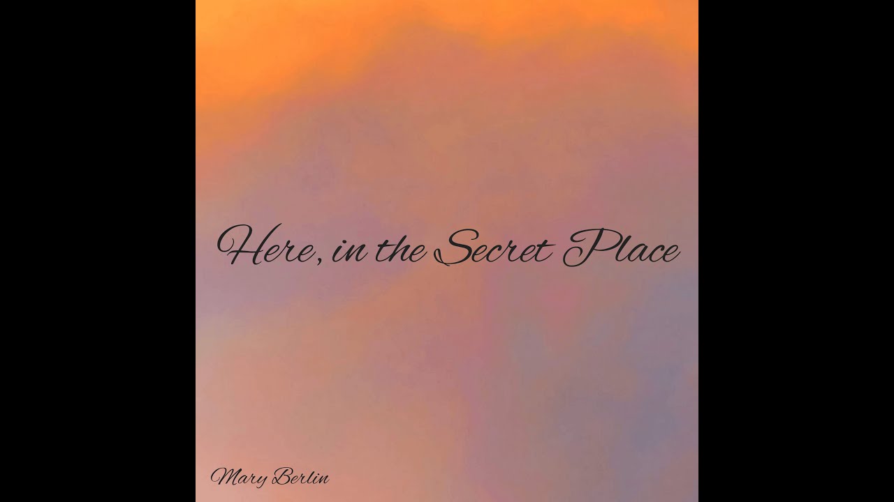 Here, In The Secret Place (Official Lyric Video)