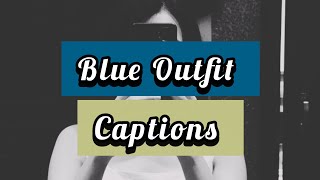 Captions Ideas || Blue Outfit Captions for #Instagram #blue #dress #captions 