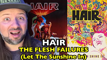 HAIR The Flesh Failures (Let The Sunshine In) | REACTION