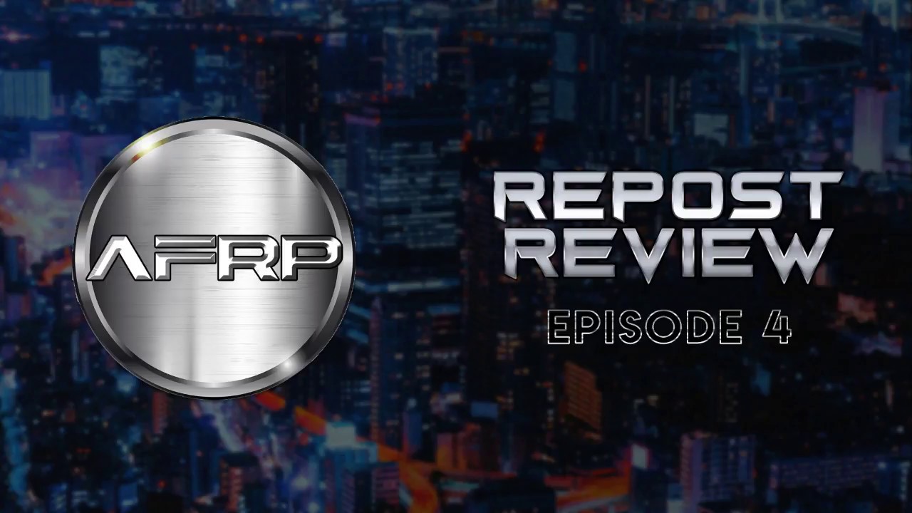 AFRP Repost Review Ep. 4 (2.19.18)