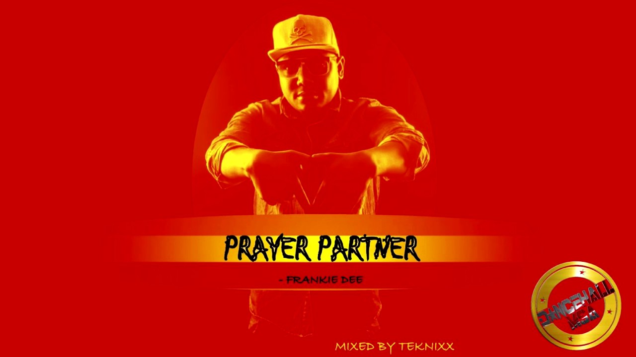 FRANKIE DEE - PRAYER PARTNER {OFFICIAL AUDIO} reggae fest riddim
