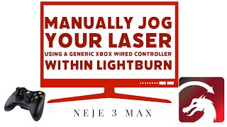 Setting up a Game Controller in Lightburn to manually Jog your Laser