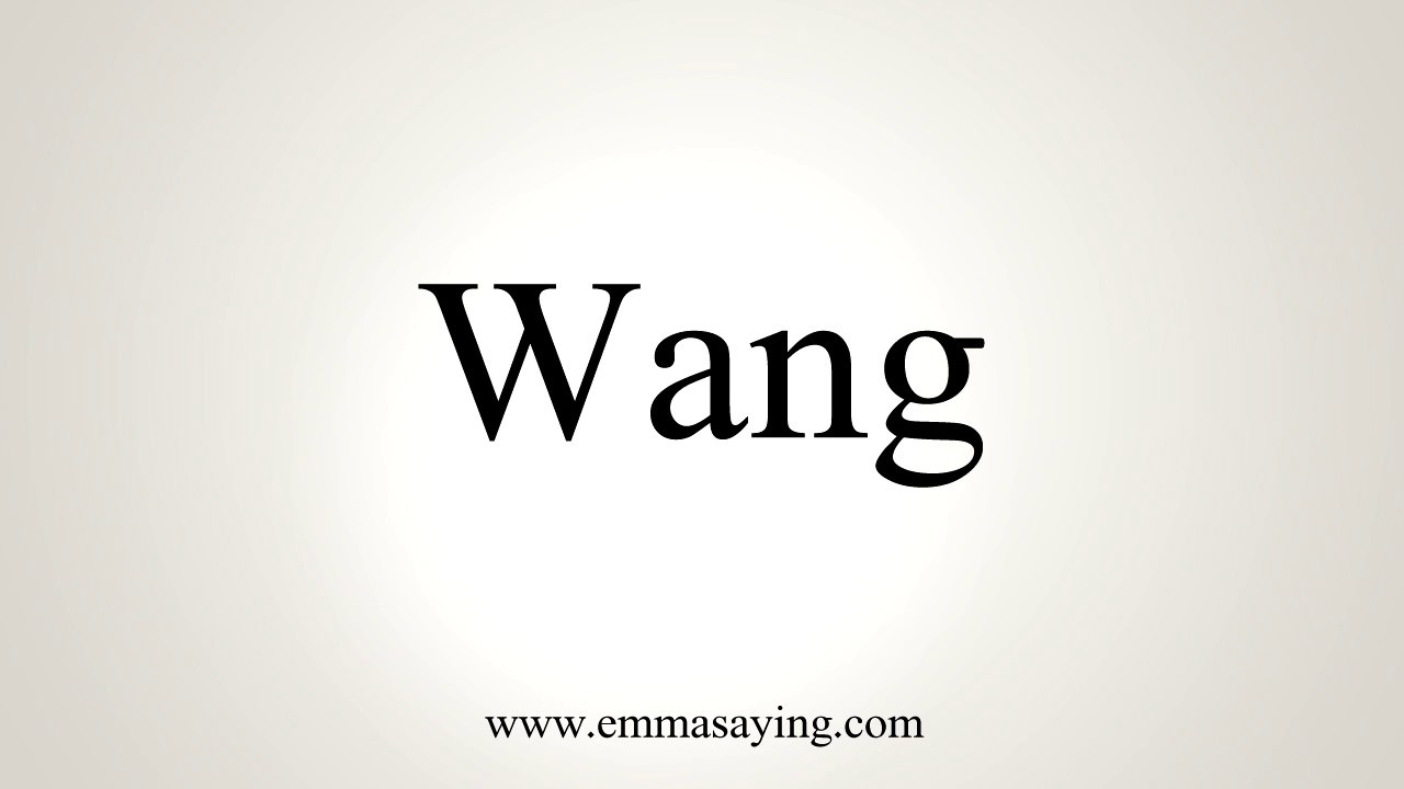 How To Pronounce Wang - YouTube
