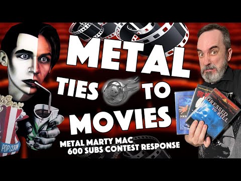 Metal and Movies (Part 2?) | Response to Metal Marty Mac&rsquo;s 600 Subs Competition