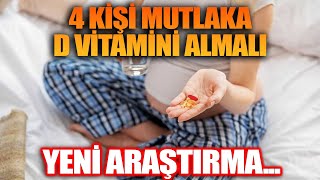 4 Kişi Mutlaka D Vitamini Almalı. YENİ ARAŞTIRMA...
