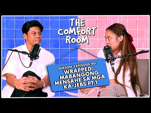 WRAPPED: MABANGONG MENSAHE SA MGA KA-JEBS PT.1 | The Comfort Room Podcast S3 Ep.40