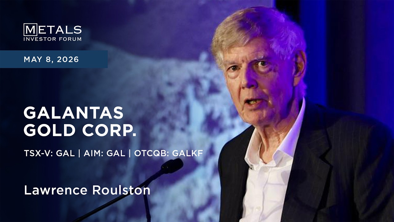 Lawrence Roulston of Galantas Gold Corp. presents at Metals Investor Forum in Vancouver | May 2026