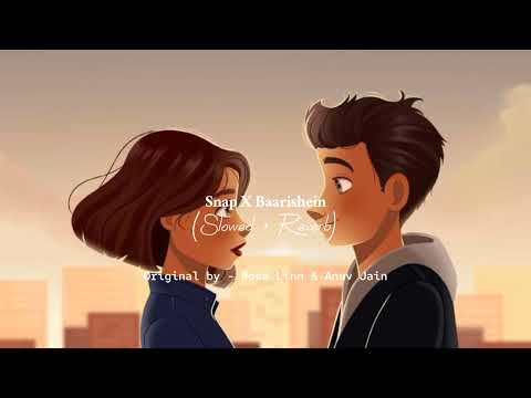 snap x baarishein (slowed + reverb)