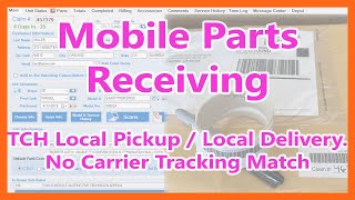 Parts Receiving Mobile - TCH Local Pickup / Local Delivery. No Carrier Tracking Match (Part 5 of 6).