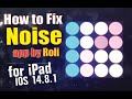 How To Fix Broken Noise App By Roli In IOS IPad Pro How To Fix Broken Noise App By Roli In IOS IPad Pro