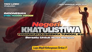 NEGERI KHATULISTIWA - Lagu Wajib Nasional Baru 2026 | Versi Etnik Modern Indonesia | YAN LOEC 