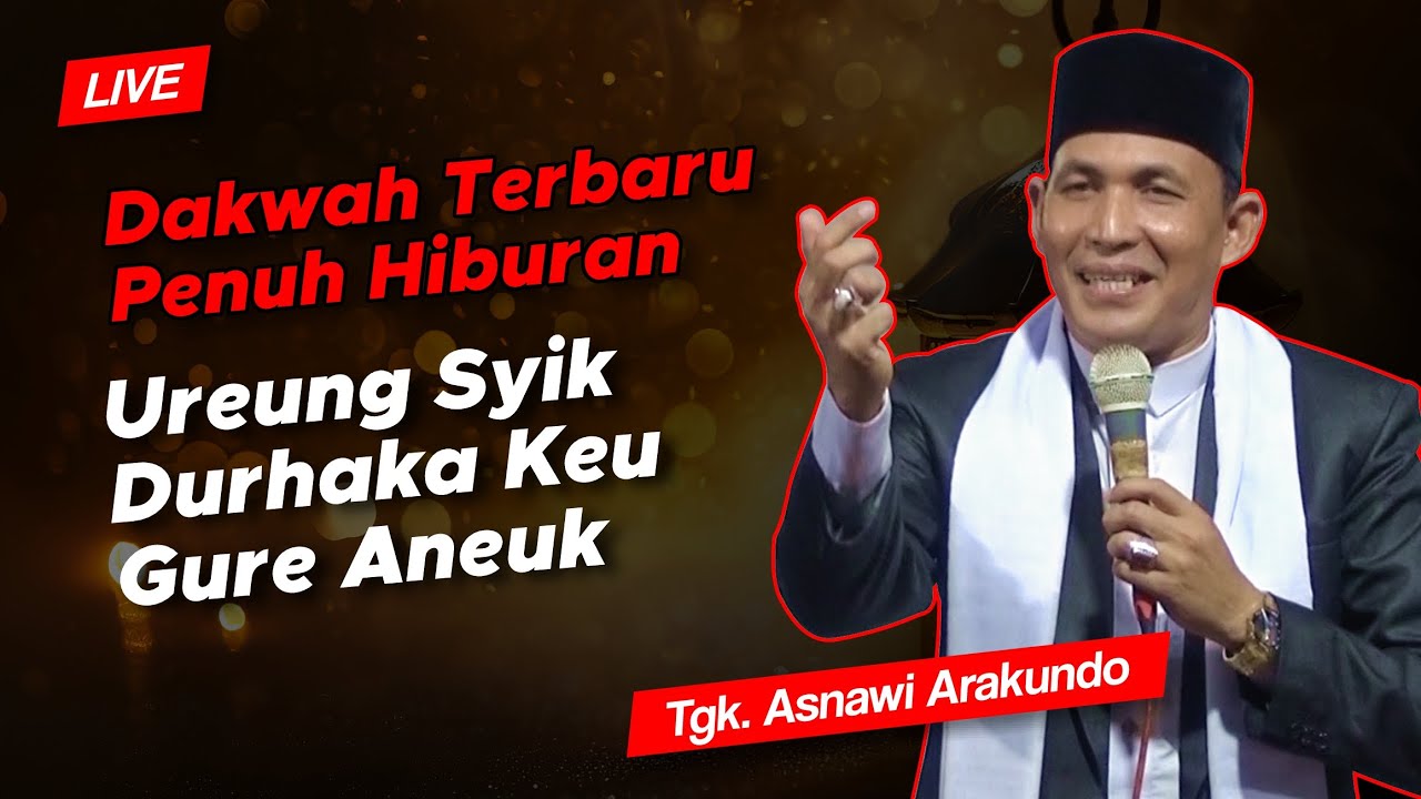 🔴Live Dakwah Aceh Terbaru | Tgk. Asnawi Arakundo | Kisah Wali Allah Syaikh Abdul Qadir Jailani