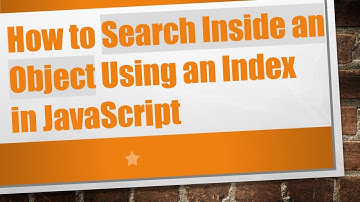 How to Search Inside an Object Using an Index in JavaScript