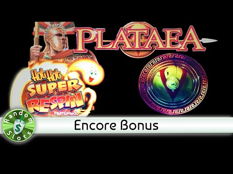 Plataea Hot Hot Super Respin slot machine, Encore Bonus