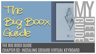 The Big Boox Guide: Chapter 03  Installing GBoard Virtual Keyboard