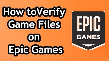 How to Verify Game Files on Epic Games in 2024