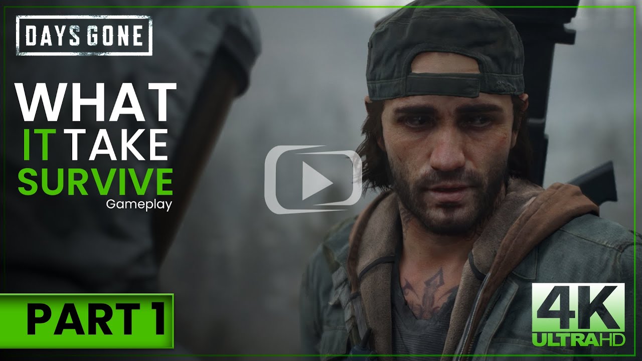 Days Gone - What It Takes To Survive - part 1 gameplay 4k resolution ...