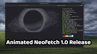 Animated Neofetch 1.0 Release