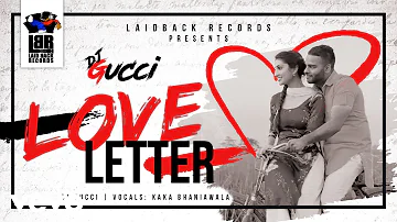 DJ Gucci - Love Letter ft. Kaka Bhaniawala