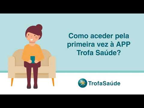 Como aceder pela primeira vez à app Trofa Saúde?