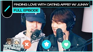 Finding Love with Dating Apps? with JUNNY (주니) | HDIGH Ep. #54