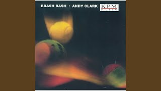 Video thumbnail of "Andy Clark - Brash Bash"