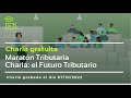 Maratón Tributaria Charla: el Futuro Tributario