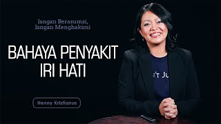 Bahaya Penyakit Iri Hati - Henny Kristianus