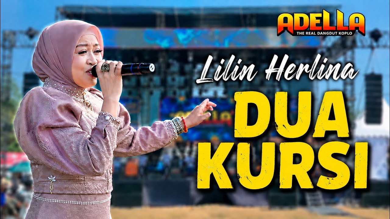TERBARU 2026 !! LILIN HERLINA - DUA KURSI | OM ADELLA LIVE SUKAINDAH KUMEJING BEKASI