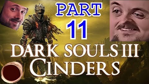 Forsen Plays Dark Souls 3 (CINDERS MOD) Part 11 [With Chat]