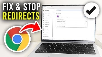 How To Fix Google Chrome Random Redirects - Full Guide