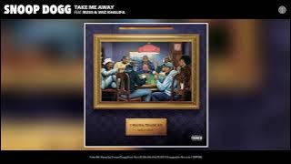 Snoop Dogg - Take Me Away (feat. Russ & Wiz Khalifa)