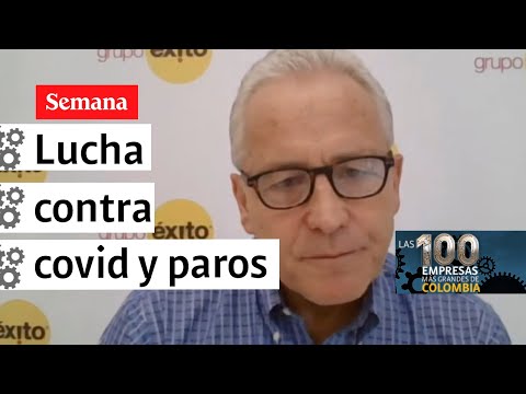 Grupo Éxito y cómo batallaron contra el coronavirus y los paros en Colombia | 100 Empresas