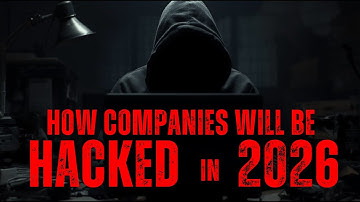 HOW COMPANIES WILL BE HACKED IN 2026