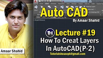 AutoCAD Tutorial in Urdu | How to Create Layers P-2 | Lecture #19 | Amaar Shahid | Tutorials House