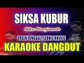 SIKSA KUBUR - IKKE NURJANAH - KARAOKE DANGDUT ORGEN TUNGGAL