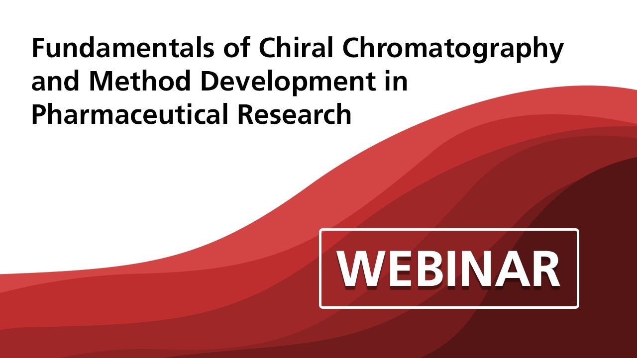 Fundamentals of Chiral Chromatography and Method Development in Pharmaceutical Research