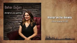 Bahar Doğan - Divriği'ye Yaz Gelmiş U.H  Resimi