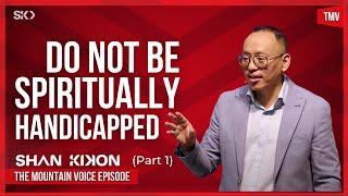 Do not be Spiritually Handicapped (Part 1) | Shan Kikon