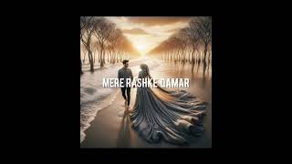 #mere#rashke#qamar#..