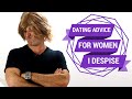 4 Pieces of &quot;Dating Advice For Women&quot; I DESPISE