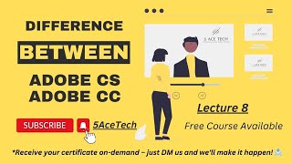 Difference between Adobe CS and Adobe CC - free graphic designing course - lec 8 - @5AceTech