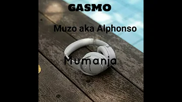 Gasmo ft Muzo aka Alphonso - Mumanja Prod Maseleti pangoma