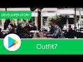 Android Developer Story: Outfit7 � Building an entertainment company with Google