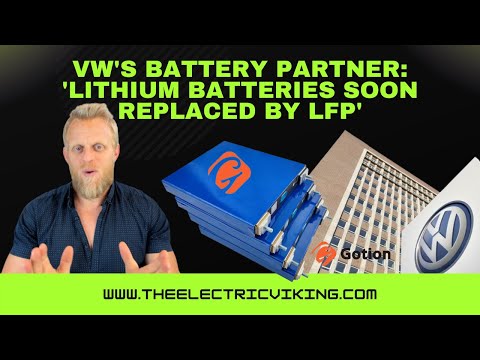 VW's battery partner: 'lithium batteries soon replaced by LFP'