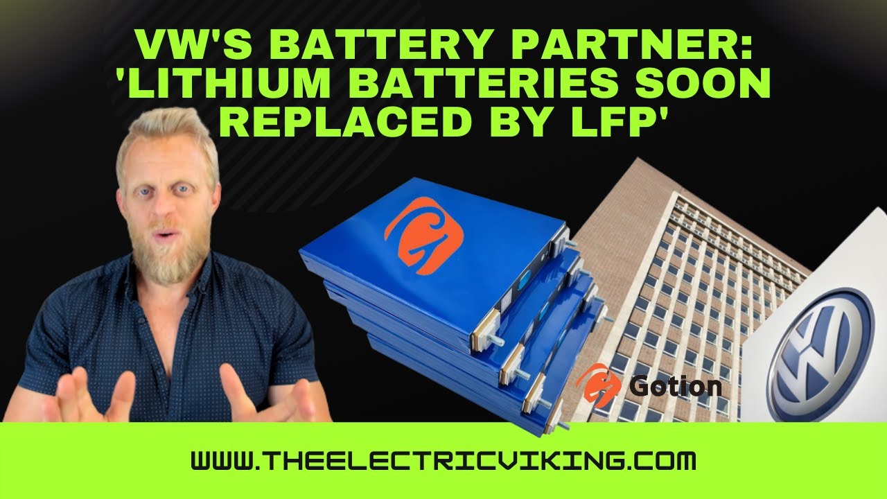VW's battery partner: 'lithium batteries soon replaced by LFP'