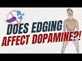 Does Edging Affect Dopamine Levels Non Ejaculatory Masturbation Semen Retention 