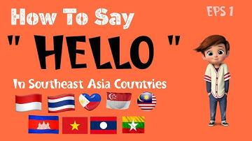How To Say Hello in Southeast Asian Countries