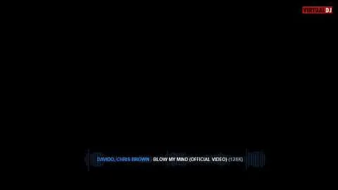 DAVIDO,CHRIS BROWN-BLOW MY MIND(OFFICIAL VIDEO) VIRTUAL REMIX